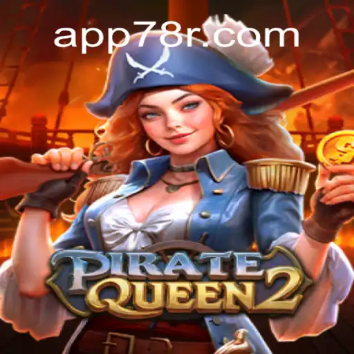 PirateQueen2: Dive into Adventure on the 78R.COM Platform