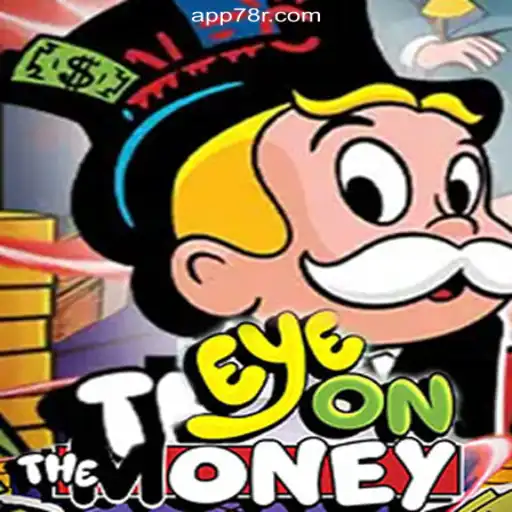 Introducing EyeOnTheMoney: The Premier Online Slot Game on 78R.COM Platform